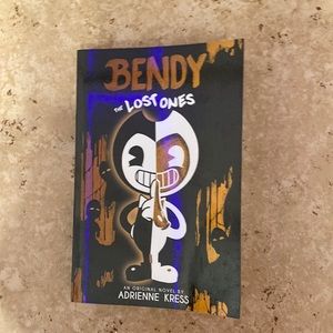 Bendy the lost ones An original novel by Adrienne Kress